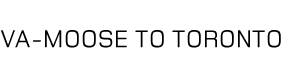 Va-Moose to Toronto